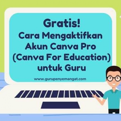 Gratis Rasa Pro, Begini Cara Mengaktifkan Akun Canva For Education untuk Guru